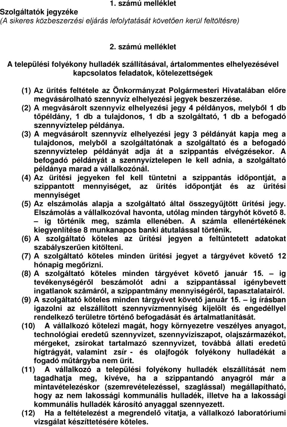 előre megvásárolható szennyvíz elhelyezési jegyek beszerzése.