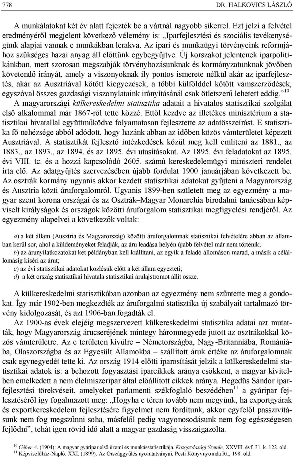 Az ipari és munkaügyi törvényeink reformjához szükséges hazai anyag áll előttünk egybegyűjtve.