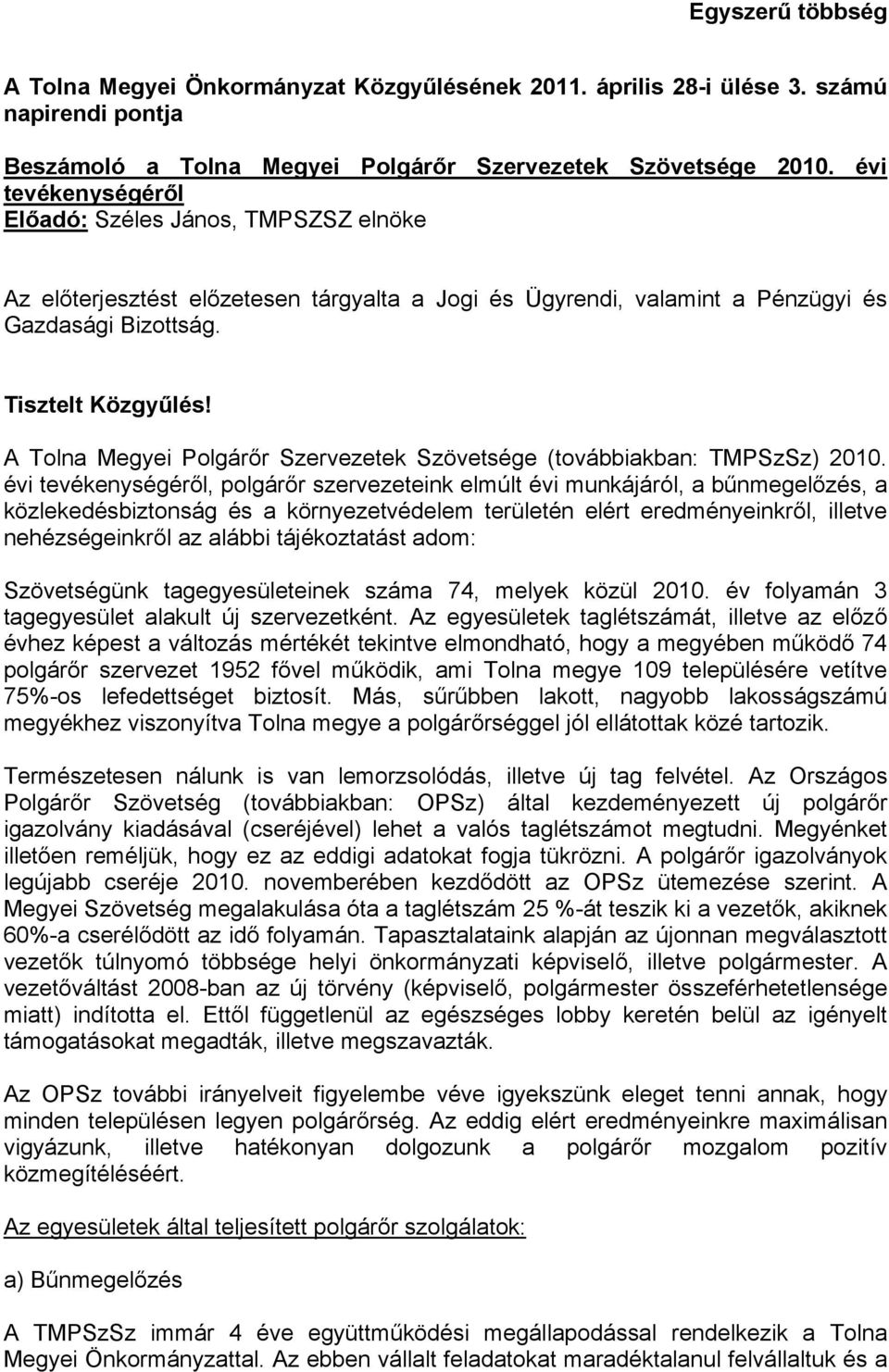 A Tolna Megyei Polgárőr Szervezetek Szövetsége (továbbiakban: TMPSzSz) 2010.