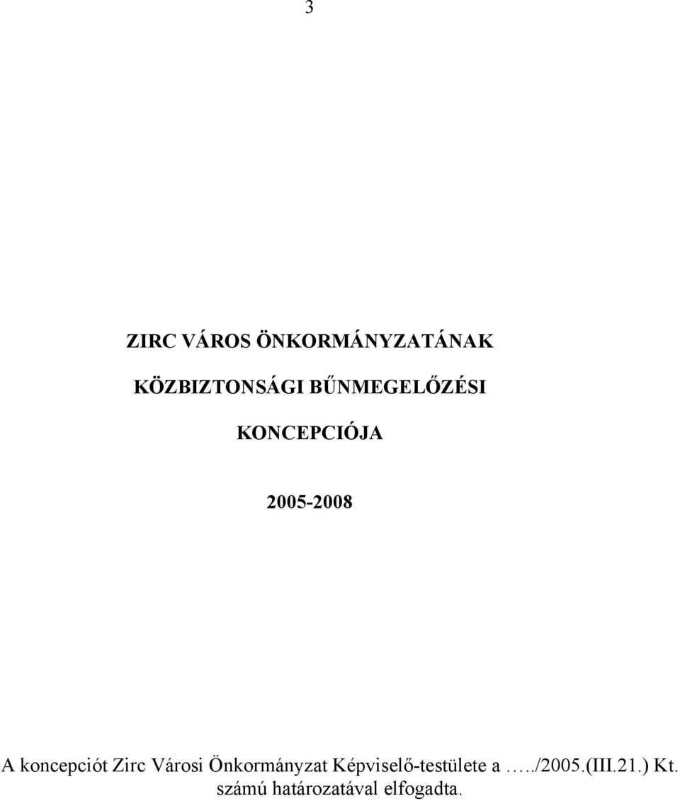 koncepciót Zirc Városi Önkormányzat