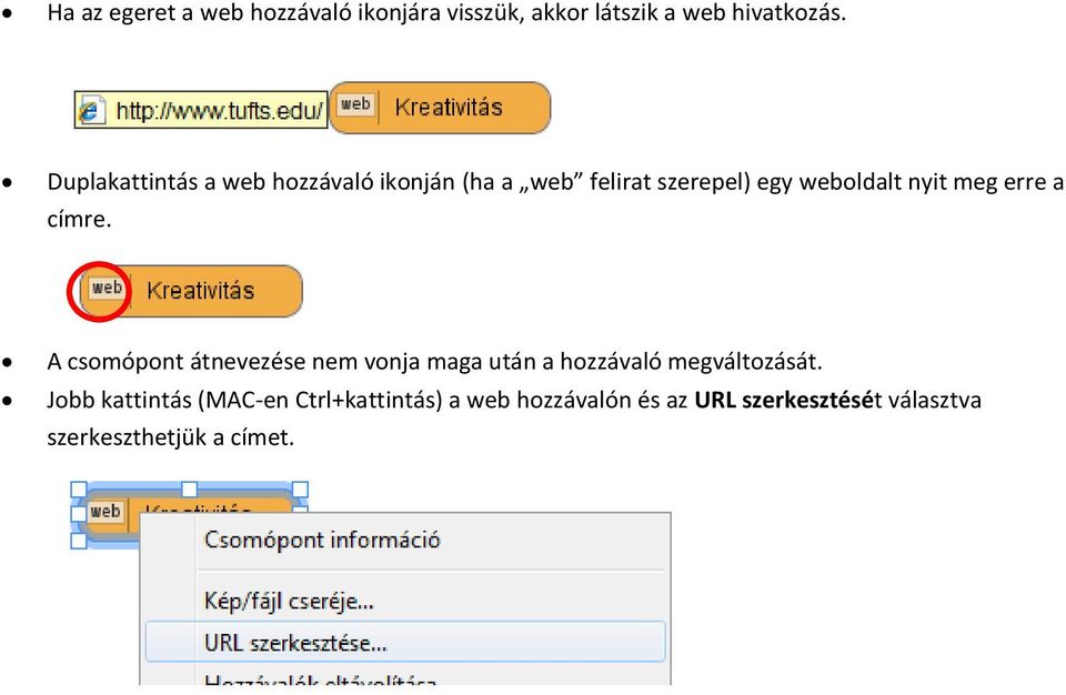 erre a címre. A csomópont átnevezése nem vonja maga után a hozzávaló megváltozását.