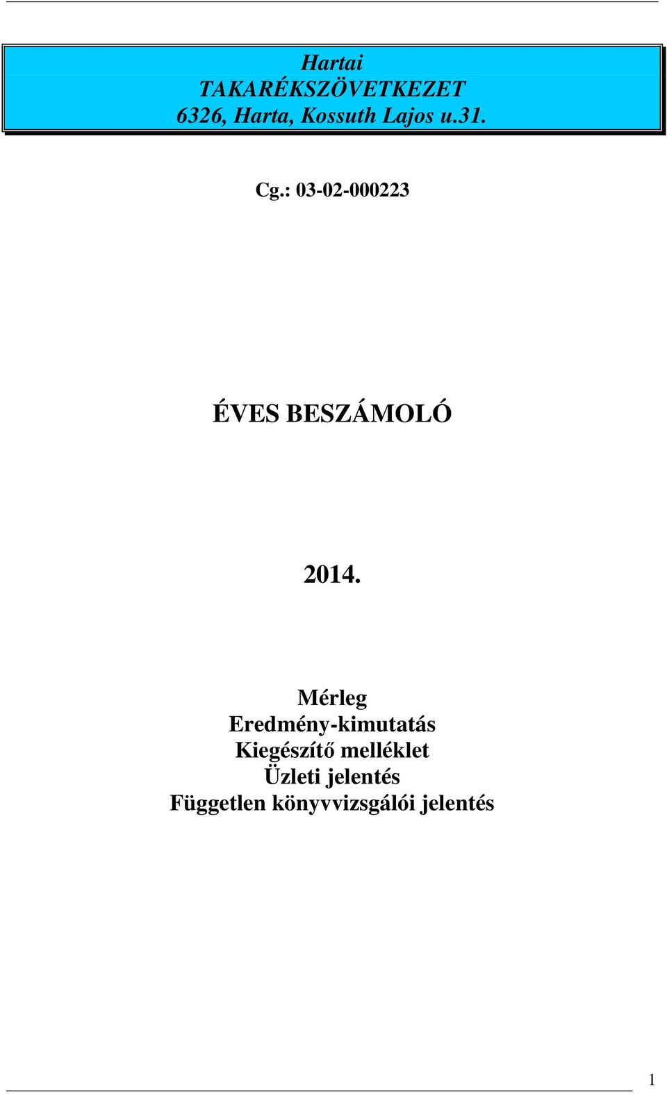 : 03-02-000223 ÉVES BESZÁMOLÓ 2014.