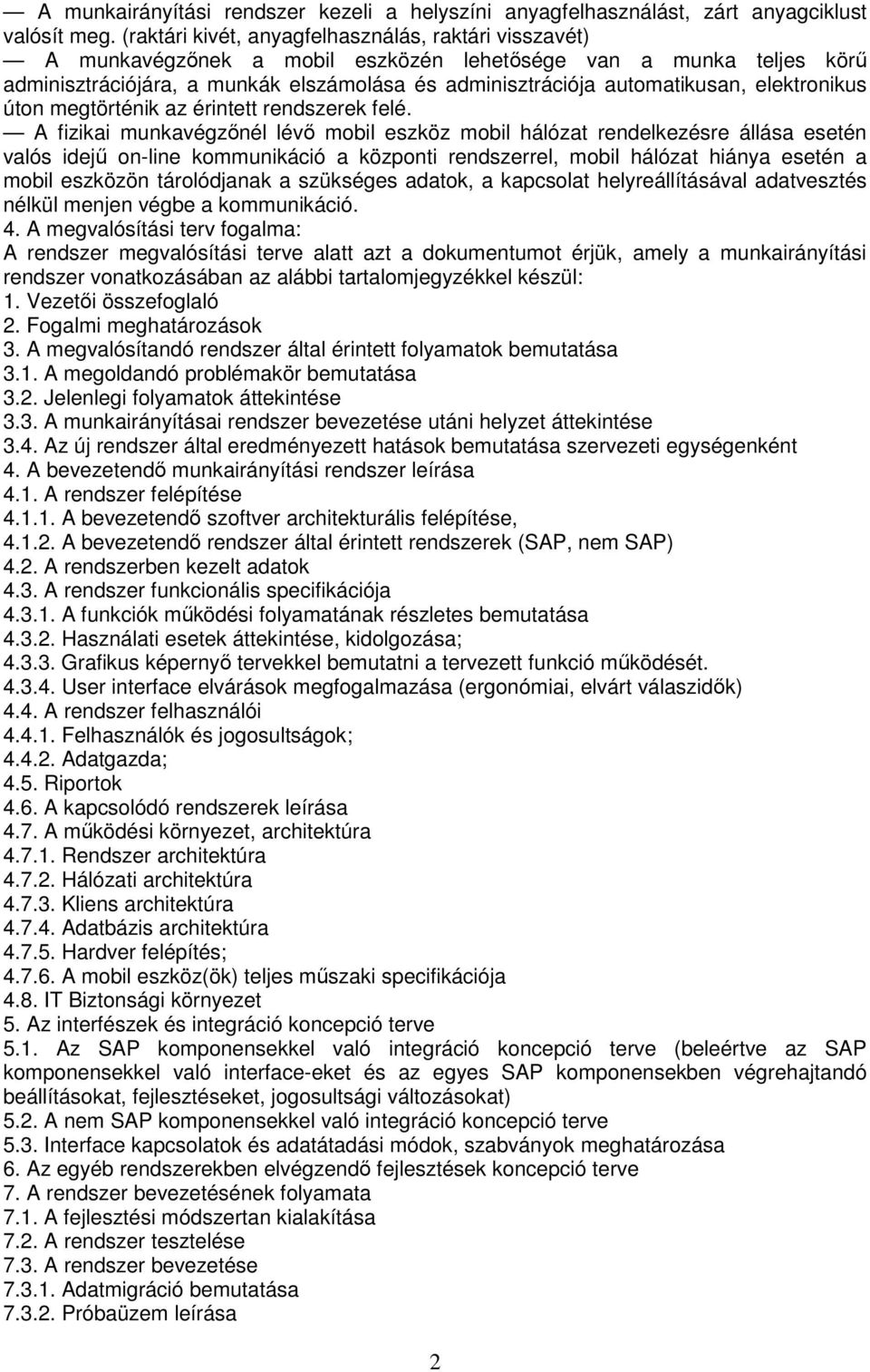 elektronikus úton megtörténik az érintett rendszerek felé.