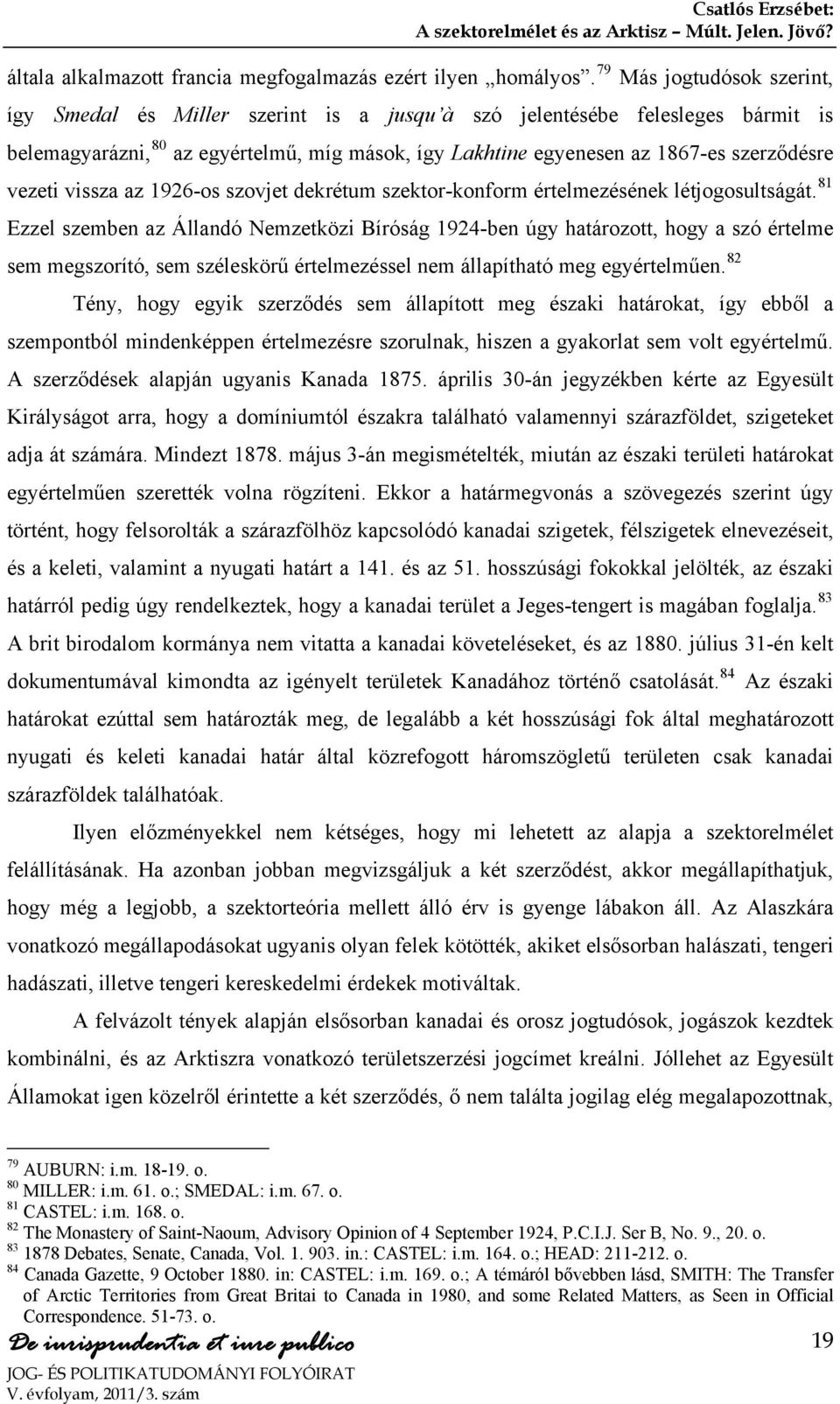 vezeti vissza az 1926-os szovjet dekrétum szektor-konform értelmezésének létjogosultságát.