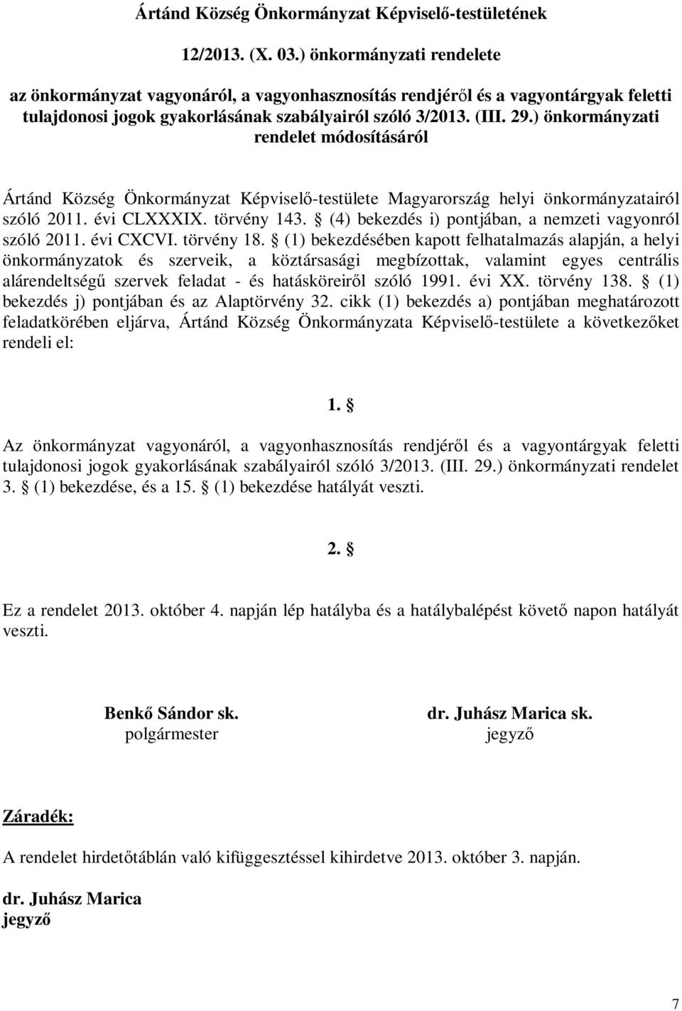 ) önkormányzati rendelet módosításáról Ártánd Község Önkormányzat Képviselő-testülete Magyarország helyi önkormányzatairól szóló 2011. évi CLXXXIX. törvény 143.