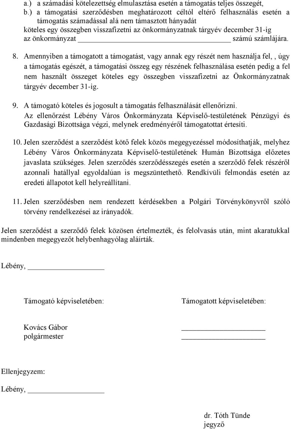 31-ig az önkormányzat számú számlájára. 8.