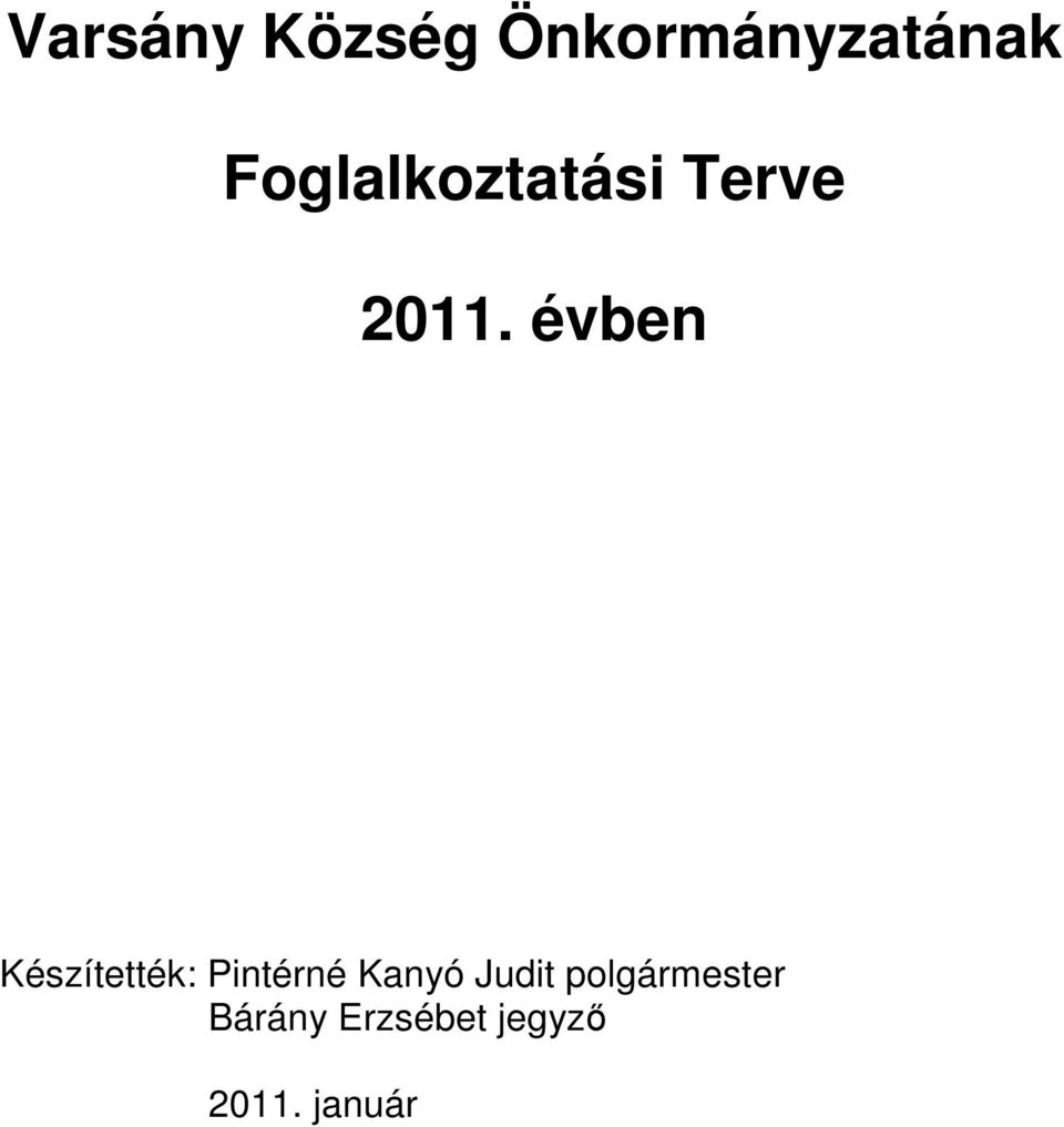évben Készítették: Pintérné Kanyó
