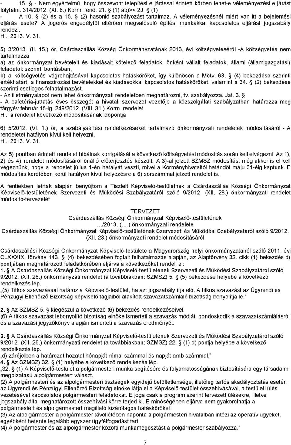 Hi.: 2013. V. 31. 5) 3/2013. (II. 15.) ör. Csárdaszállás Község Önkormányzatának 2013.