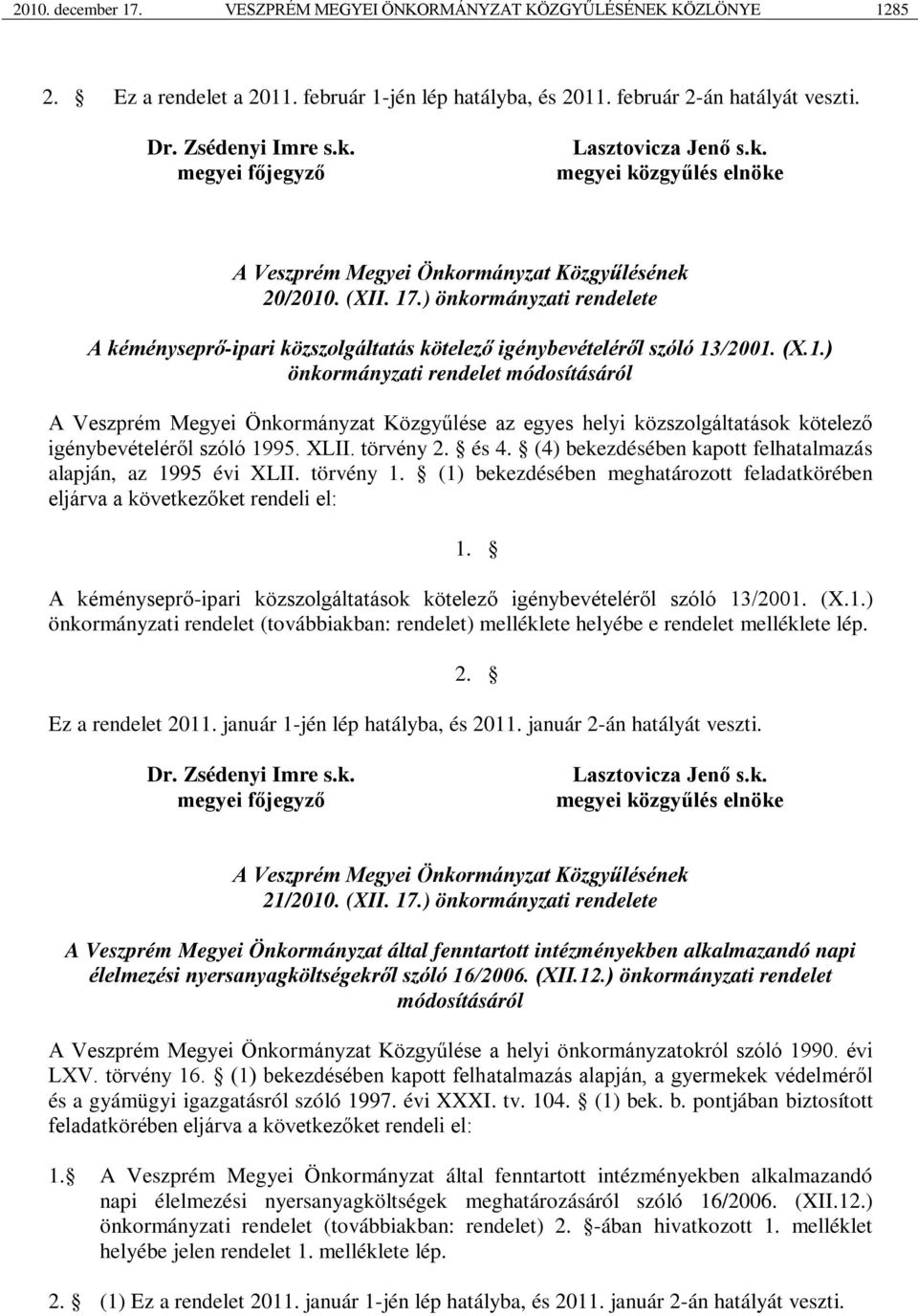 ) önkormányzati rendelete A kéményseprő-ipari közszolgáltatás kötelező igénybevételéről szóló 13