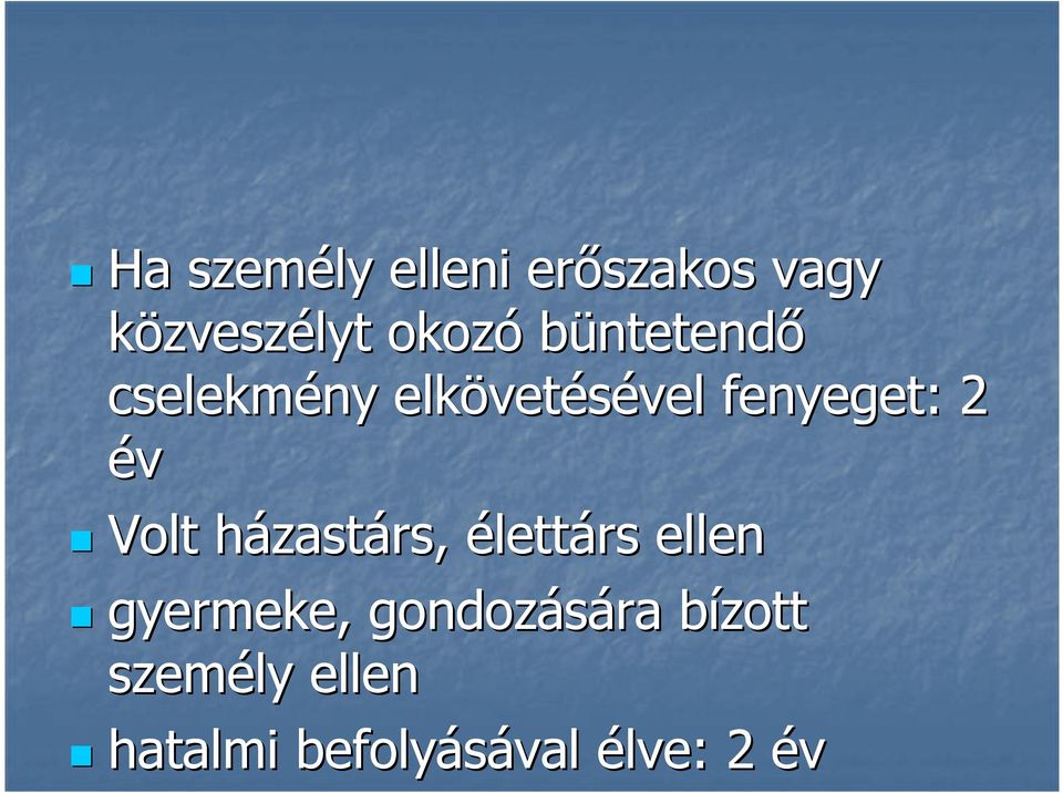 év Volt házasth zastárs, élettárs ellen gyermeke,