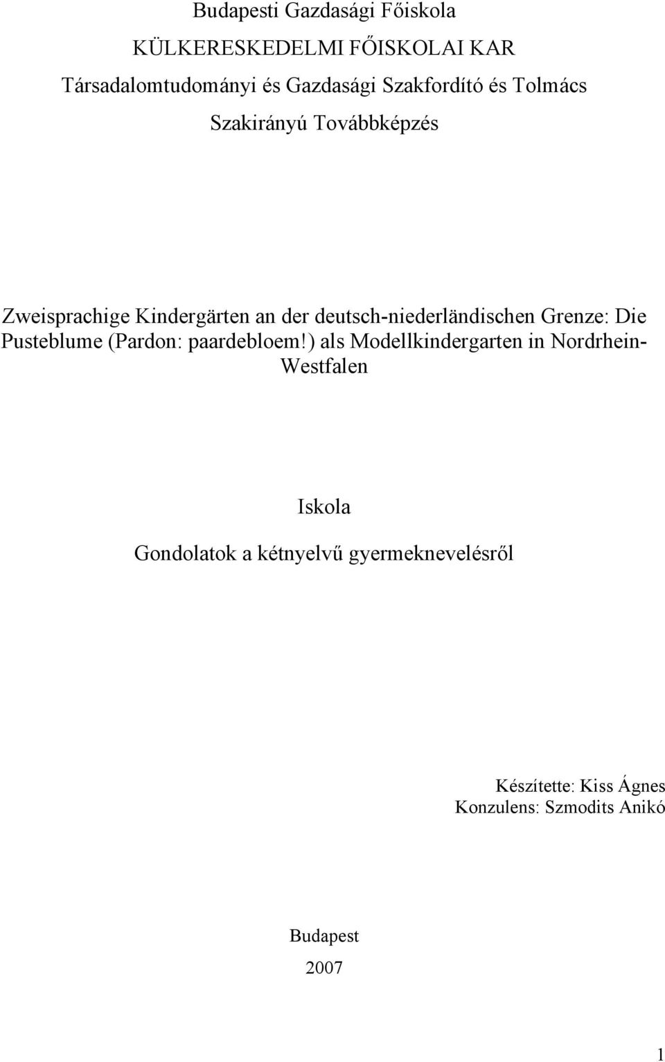 deutsch-niederländischen Grenze: Die Pusteblume (Pardon: paardebloem!