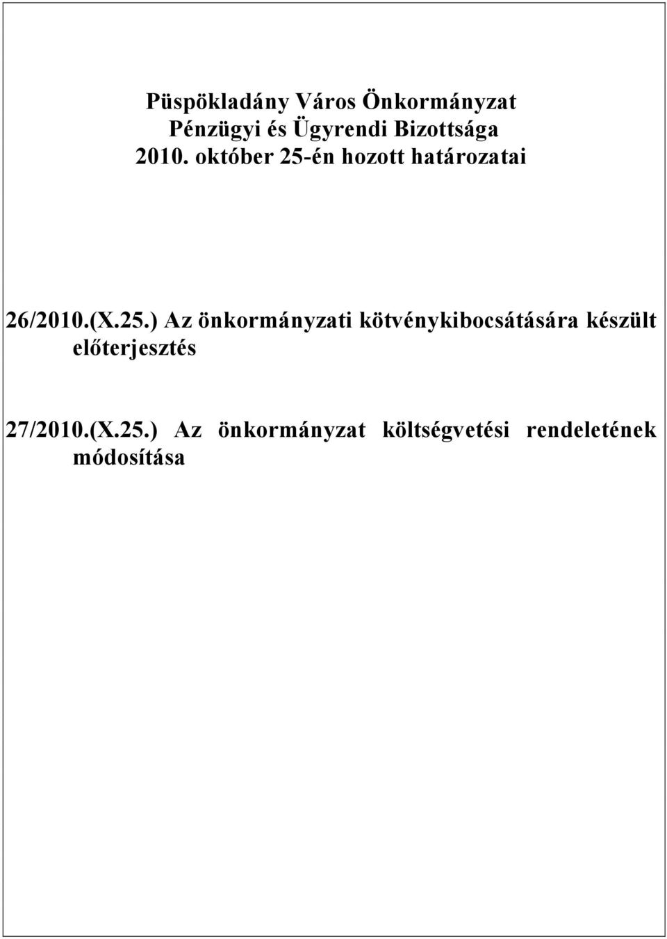 25.) Az önkormányzati kötvénykibocsátására készült