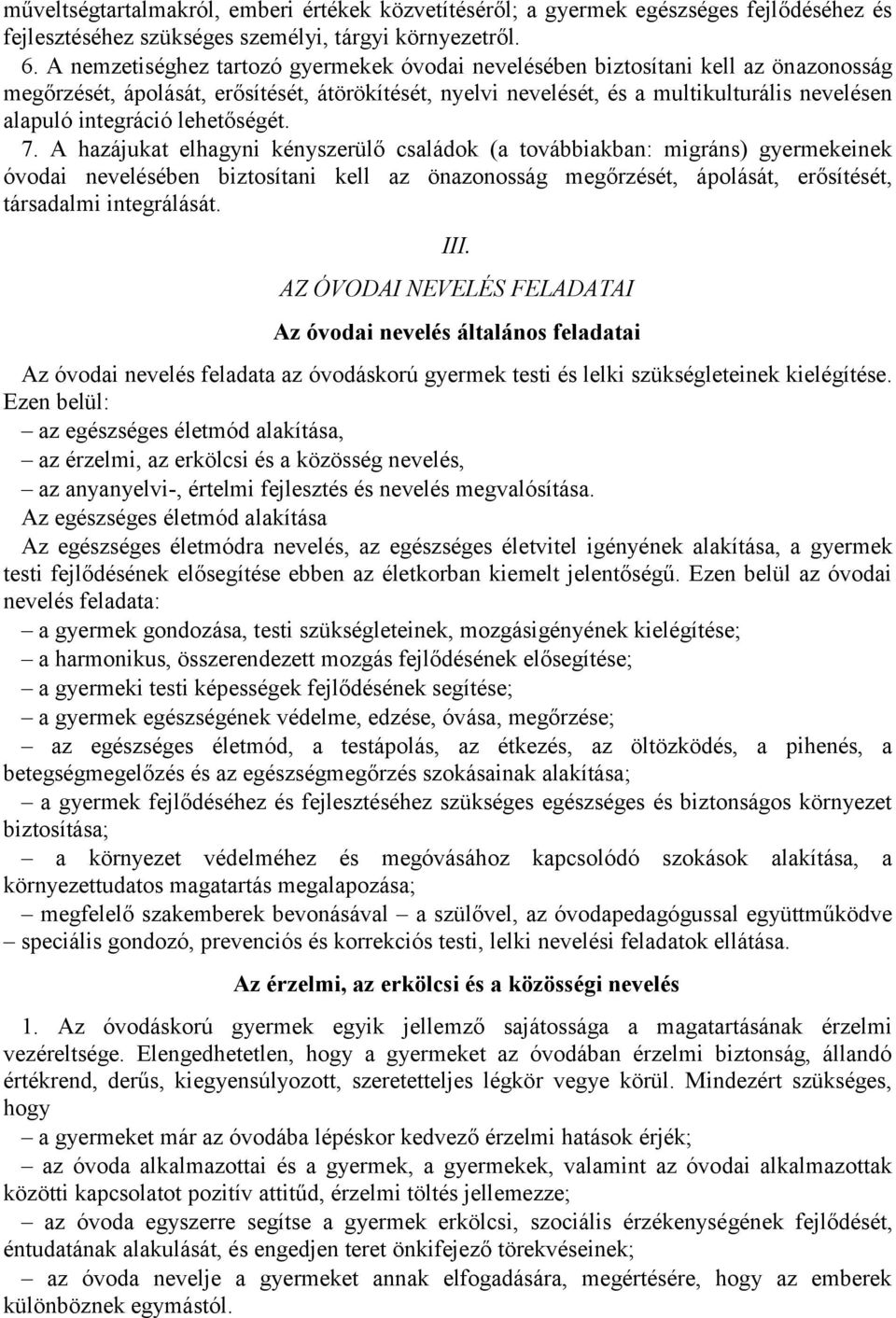 integráció lehetőségét. 7.