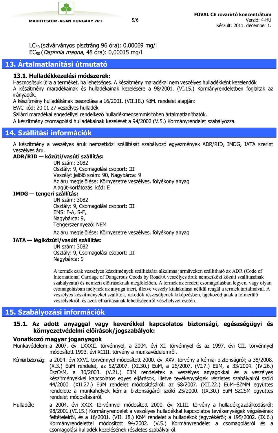 A készítmény hulladékának besorolása a 16/2001. (VII.18.) KöM.