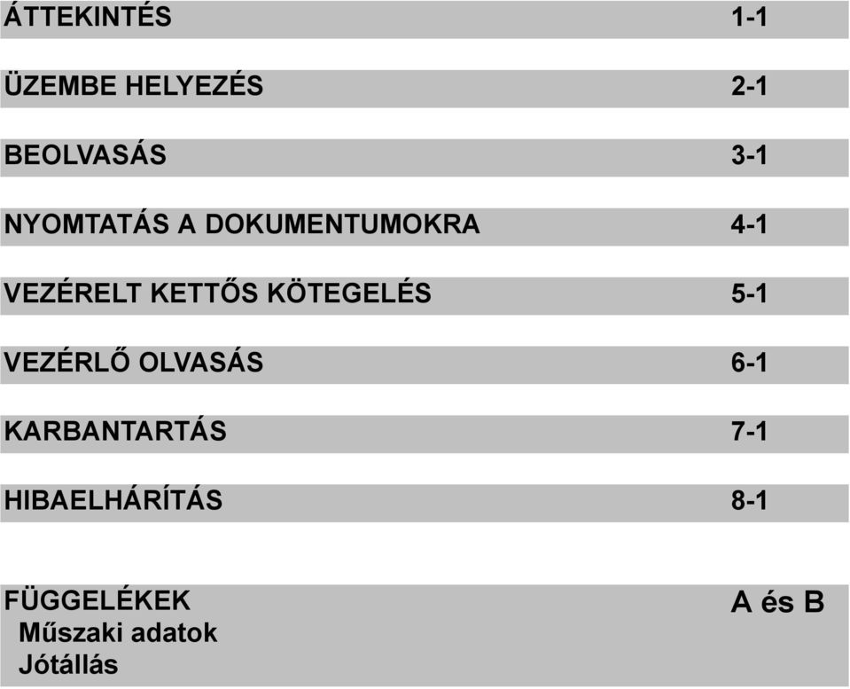 KÖTEGELÉS 5-1 VEZÉRLŐ OLVASÁS 6-1 KARBANTARTÁS 7-1