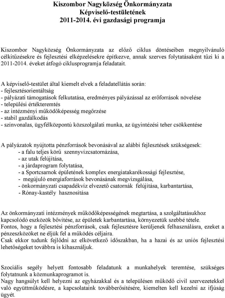 2011-2014. éveket átfogó ciklusprogramja feladatait.