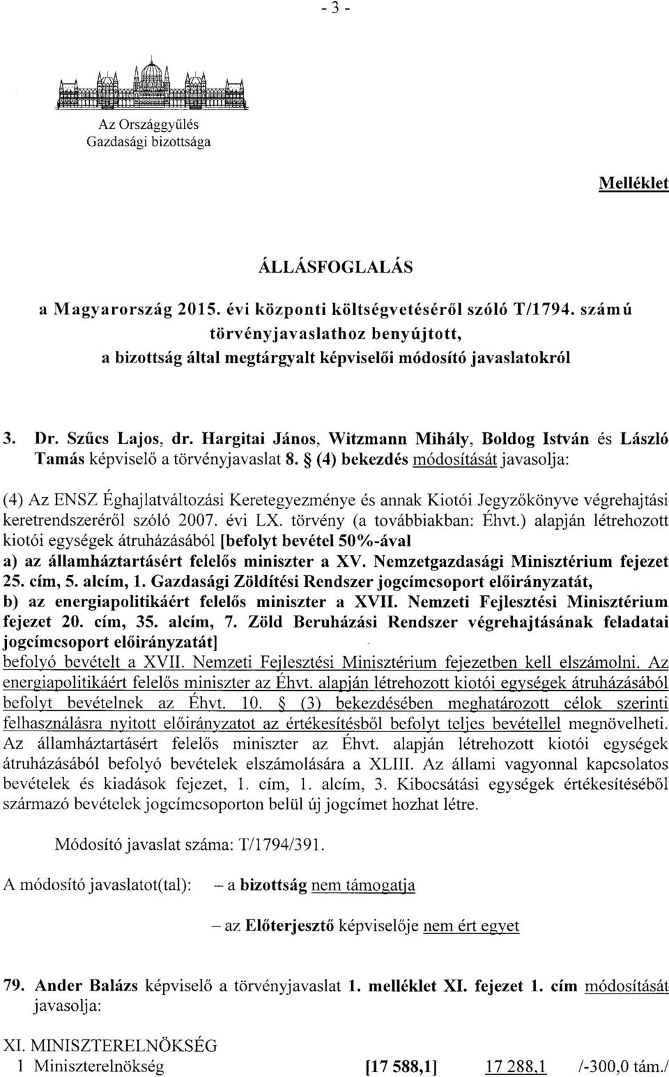 Hargitai János, Witzmann Mihály, Boldog István és László Tamás képviselő a törvényjavaslat 8.