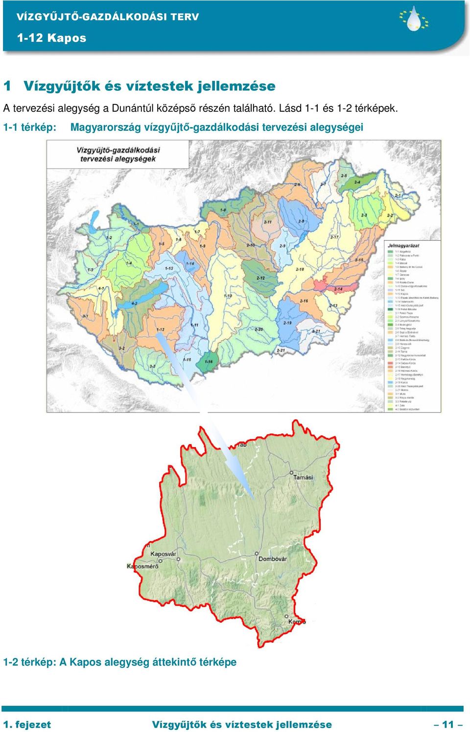 1-1 térkép: Magyarország vízgyőjtı-gazdálkodási tervezési alegységei 1-2