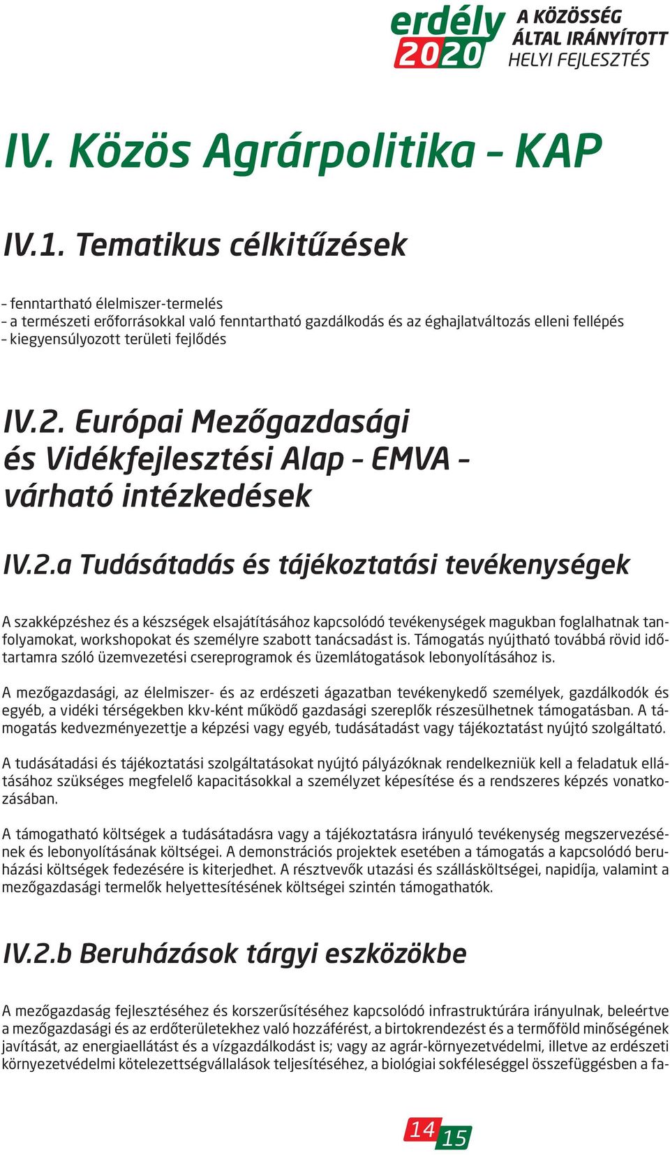 Európai Mezőgazdasági és Vidékfejlesztési Alap EMVA várható intézkedések IV.2.