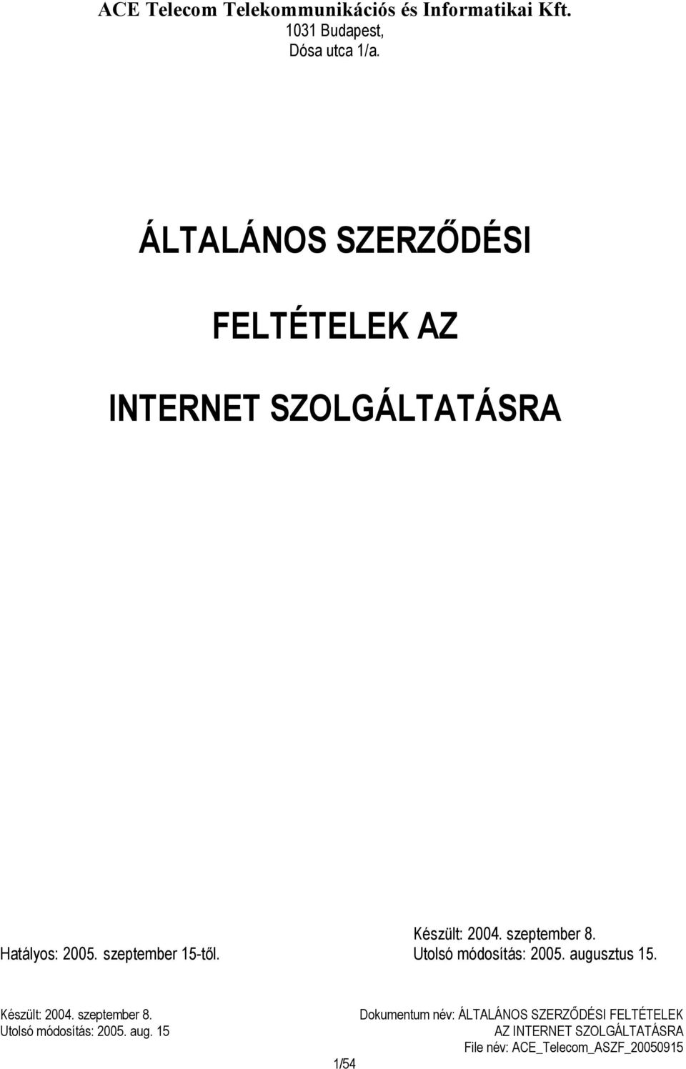 ÁLTALÁNOS SZERZŐDÉSI FELTÉTELEK AZ INTERNET