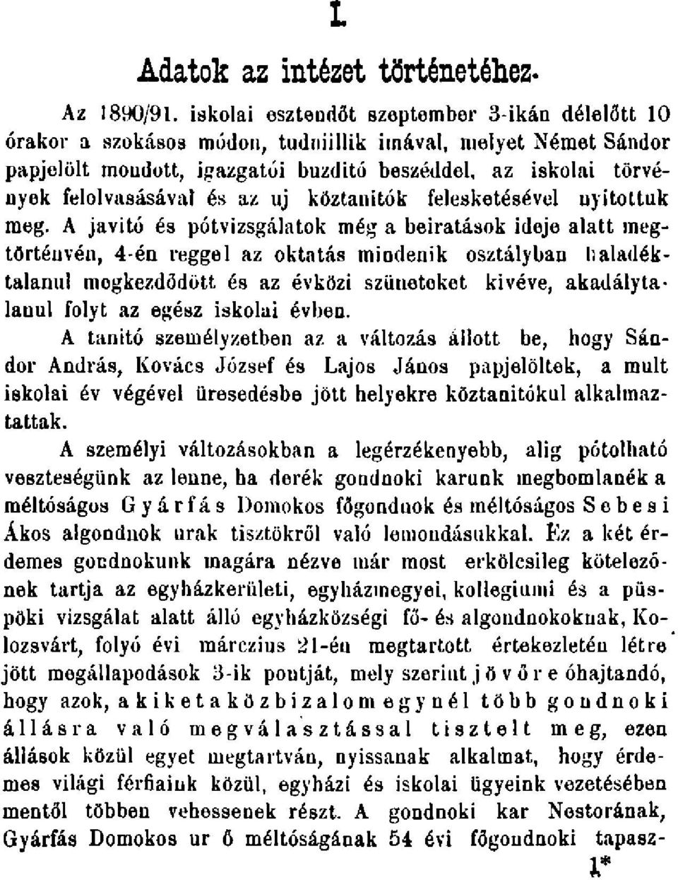 az uj köztanitók felesketésével nyitottuk meg.