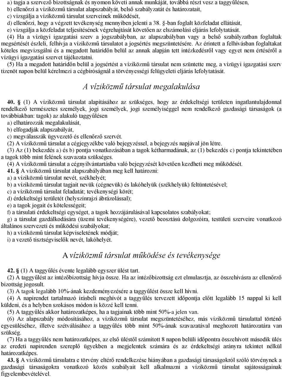 -ban foglalt közfeladat ellátását, e) vizsgálja a közfeladat teljesítésének végrehajtását követően az elszámolási eljárás lefolytatását.