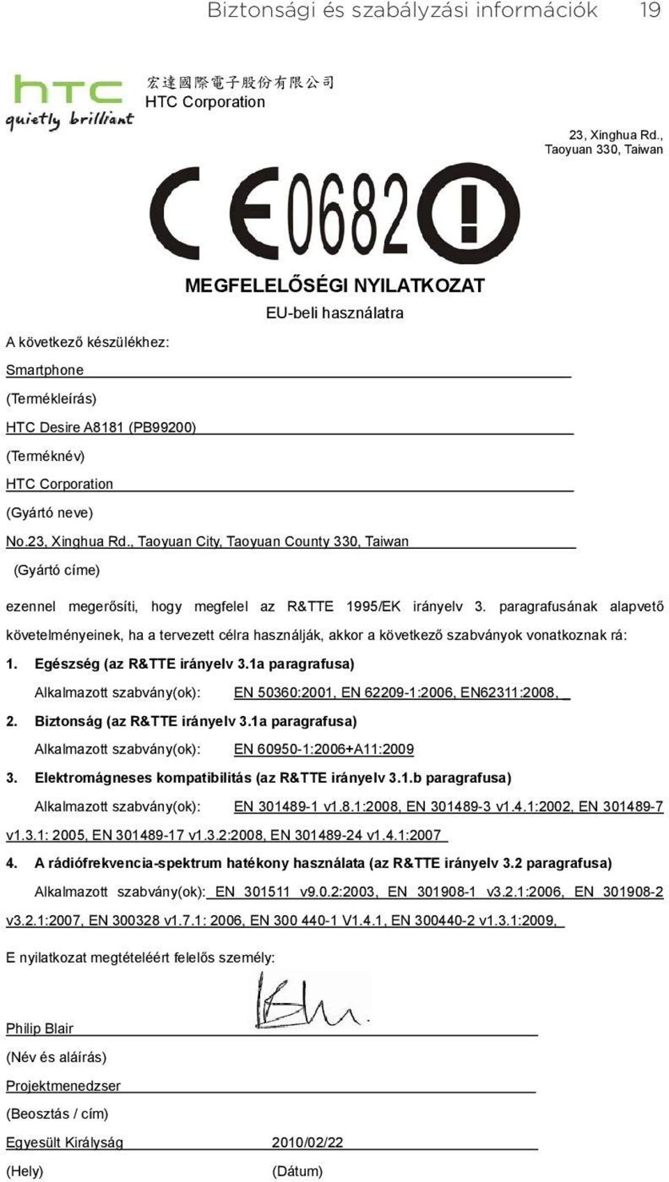 23, Xinghua Rd., Taoyuan City, Taoyuan County 330, Taiwan (Gyártó címe) ezennel meger síti, hogy megfelel az R&TTE 1995/EK irányelv 3.