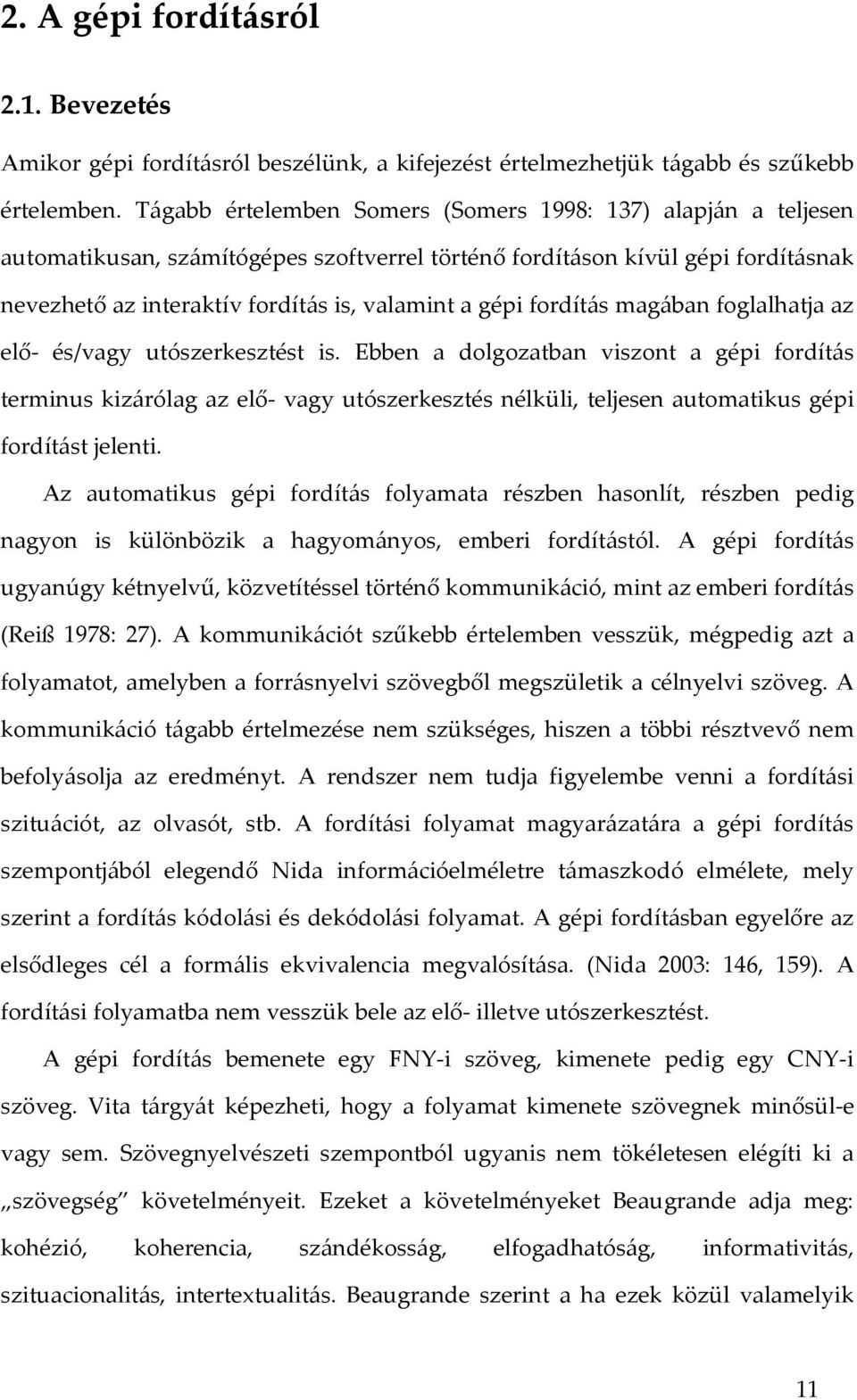 fordítás magában foglalhatja az elő- és/vagy utószerkesztést is.