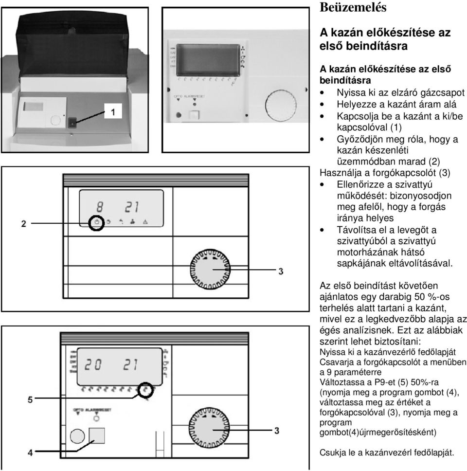 levegőt a szivattyúból a szivattyú motorházának hátsó sapkájának eltávolításával.