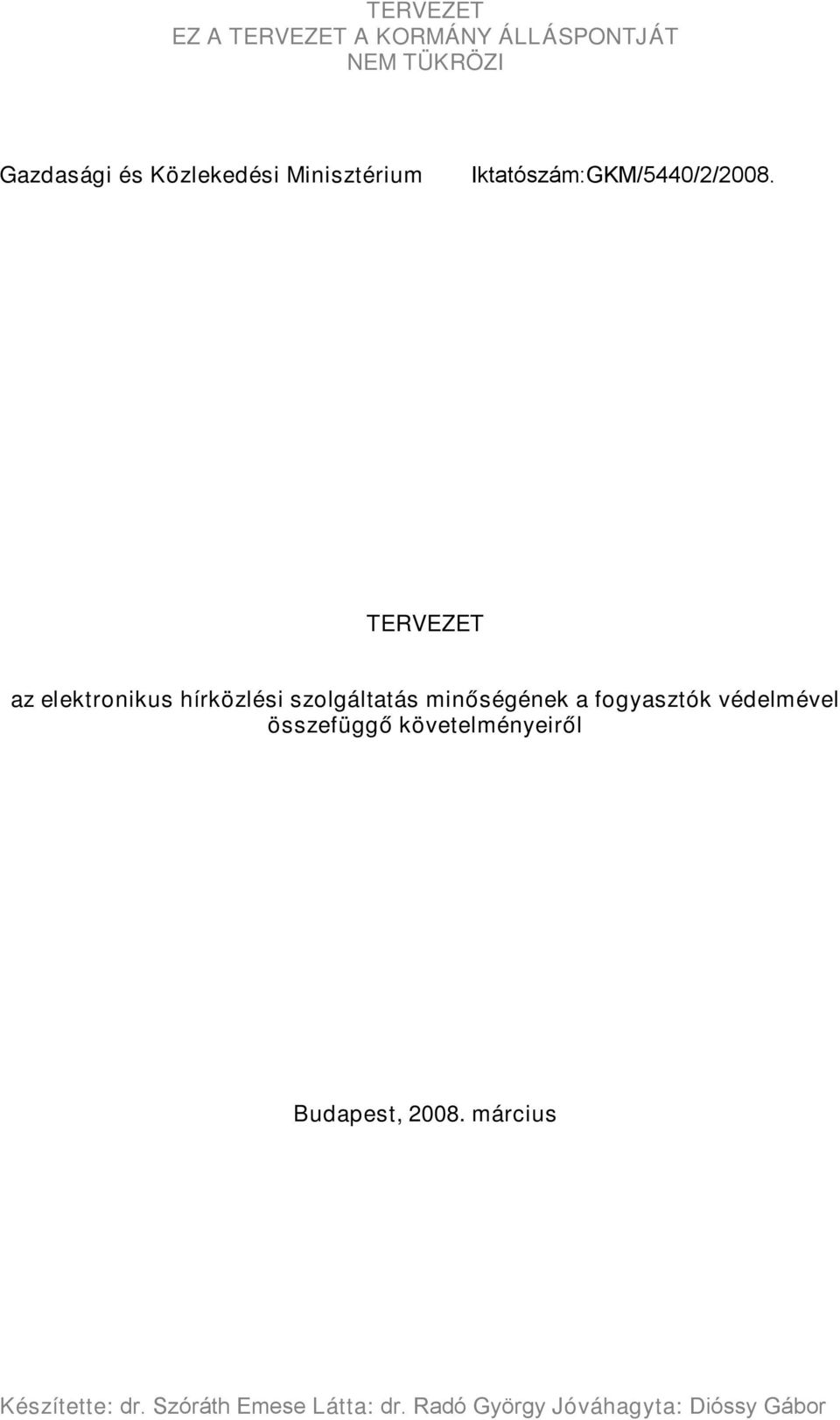 TERVEZET az elektronikus hírközlési szolgáltatás