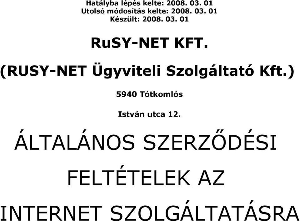 (RUSY-NET Ügyviteli Szlgáltató Kft.