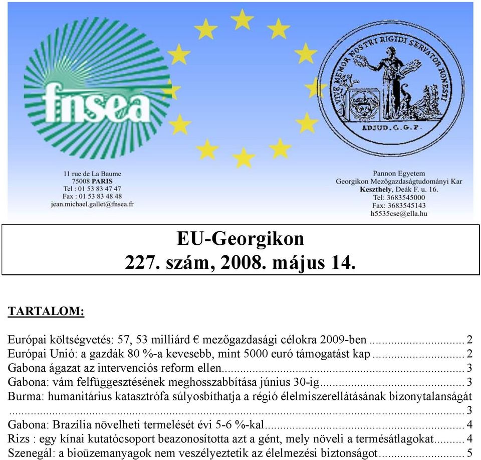 .. 3 Gabona: vám felfüggesztésének meghosszabbítása június 30-ig.