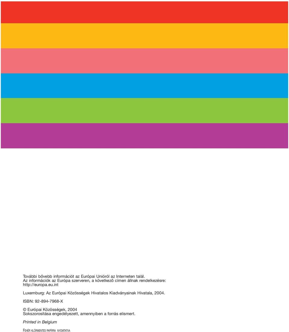 opa.eu.int Luxemburg: Az Európai Közösségek Hivatalos Kiadványainak Hivatala, 2004.