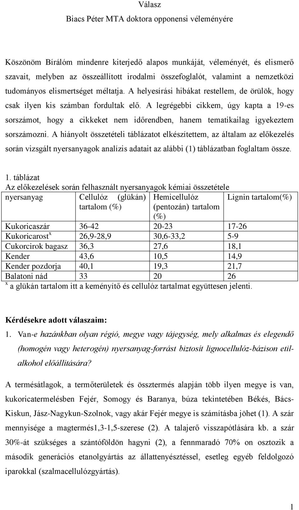 A legrégebbi cikkem, úgy kapta a 19-es sorszámot, hogy a cikkeket nem időrendben, hanem tematikailag igyekeztem sorszámozni.