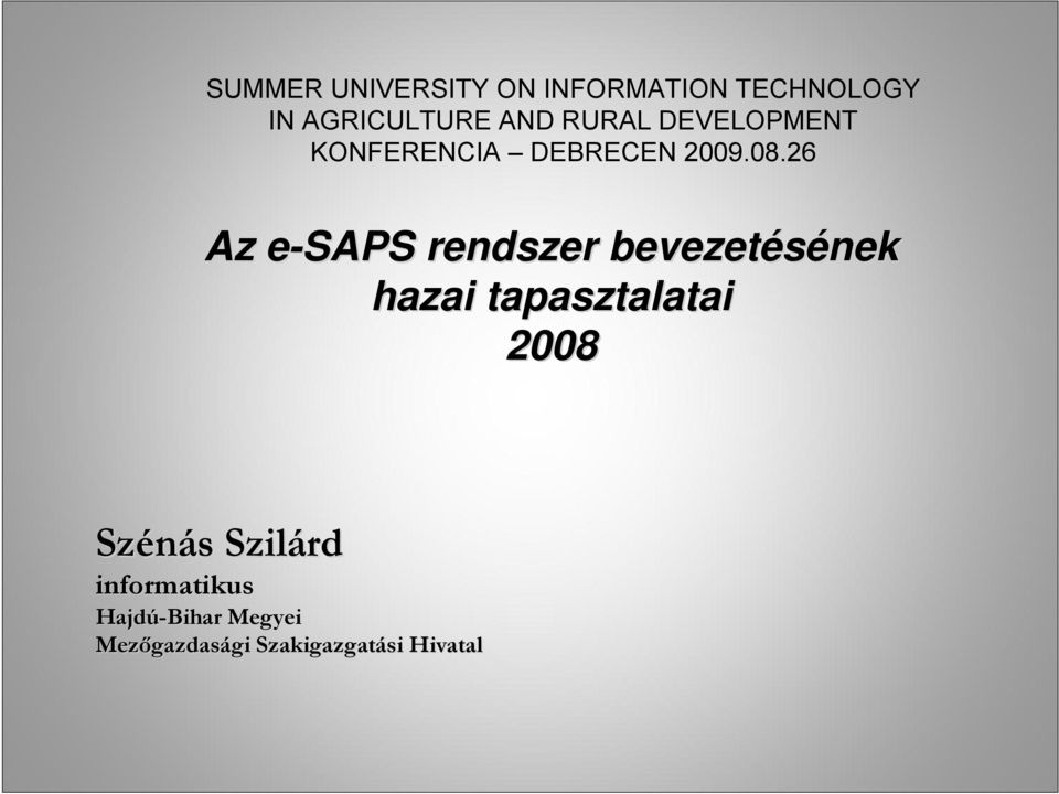 26 Az e-saps e rendszer bevezetésének hazai tapasztalatai 2008