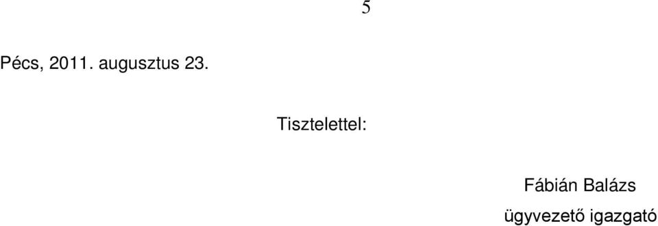 Tisztelettel: