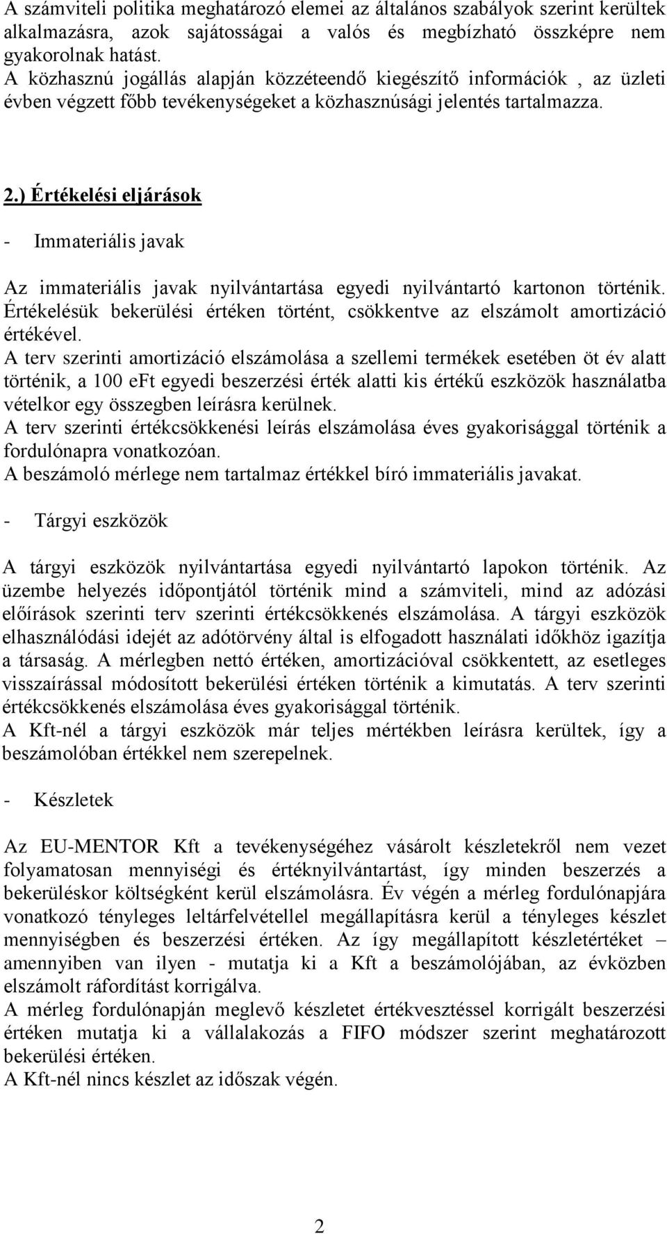 ) Értékelési eljárások - Immateriális javak Az immateriális javak nyilvántartása egyedi nyilvántartó kartonon történik.