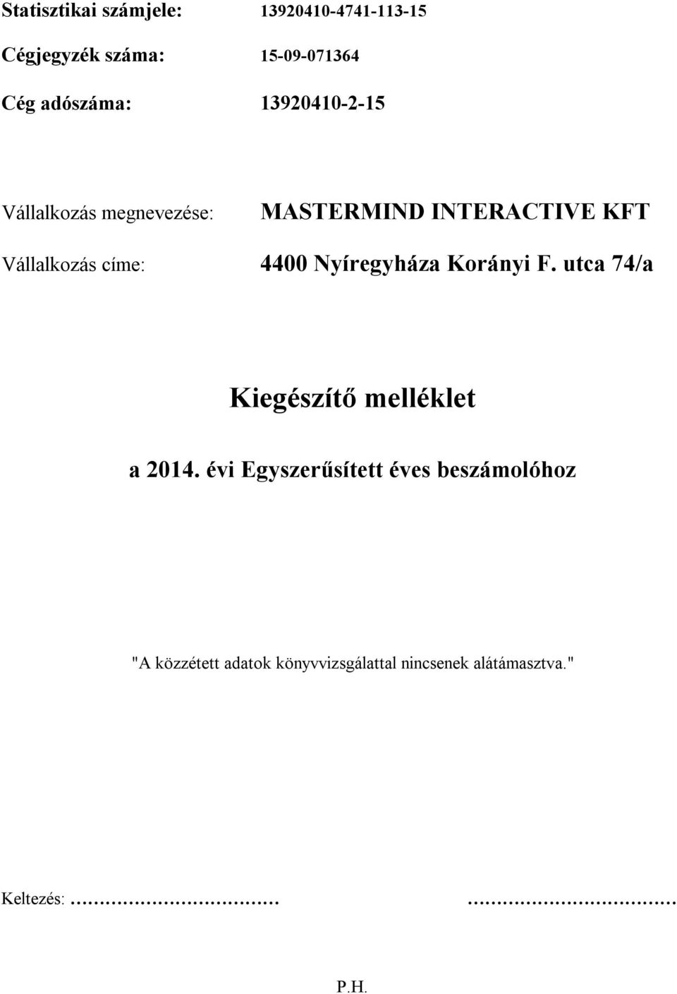 Nyíregyháza Korányi F. utca 74/a Kiegészítő melléklet a 2014.