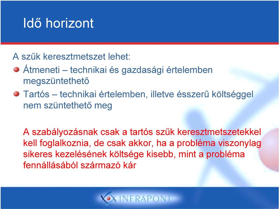 szabályozásnak csak a tartós szűk keresztmetszetekkel kell foglalkoznia, de csak akkor, ha a