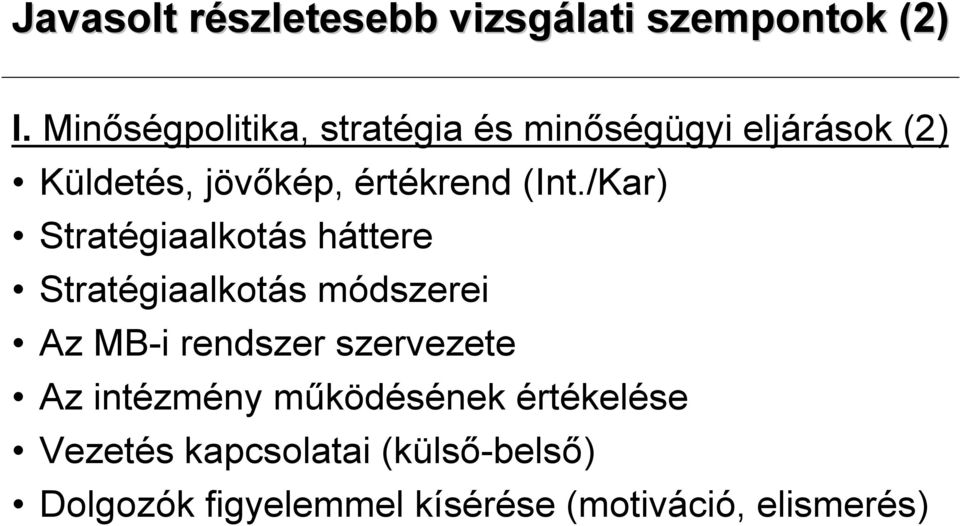 (Int./Kar) Stratégiaalkotás háttere Stratégiaalkotás módszerei Az MB-i rendszer