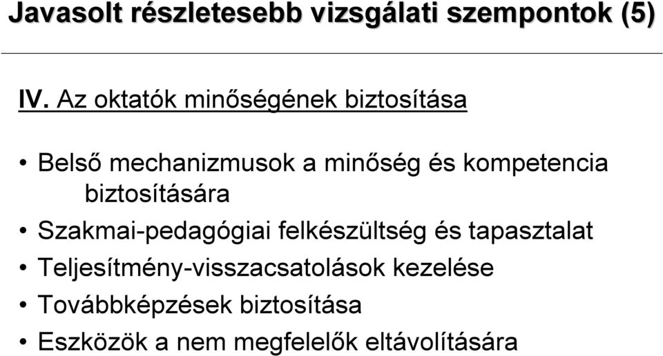 kompetencia biztosítására Szakmai-pedagógiai felkészültség és tapasztalat