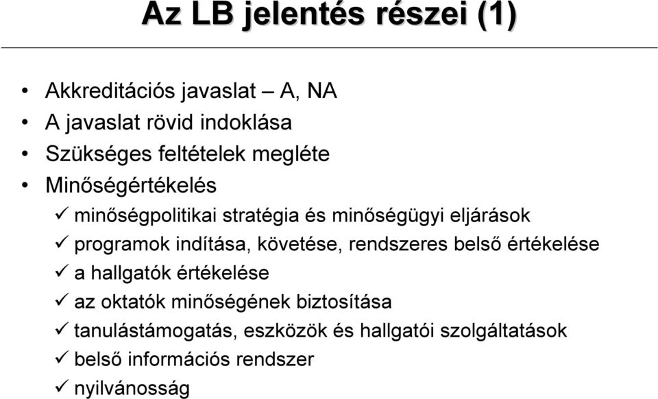 indítása, követése, rendszeres belsı értékelése a hallgatók értékelése az oktatók minıségének