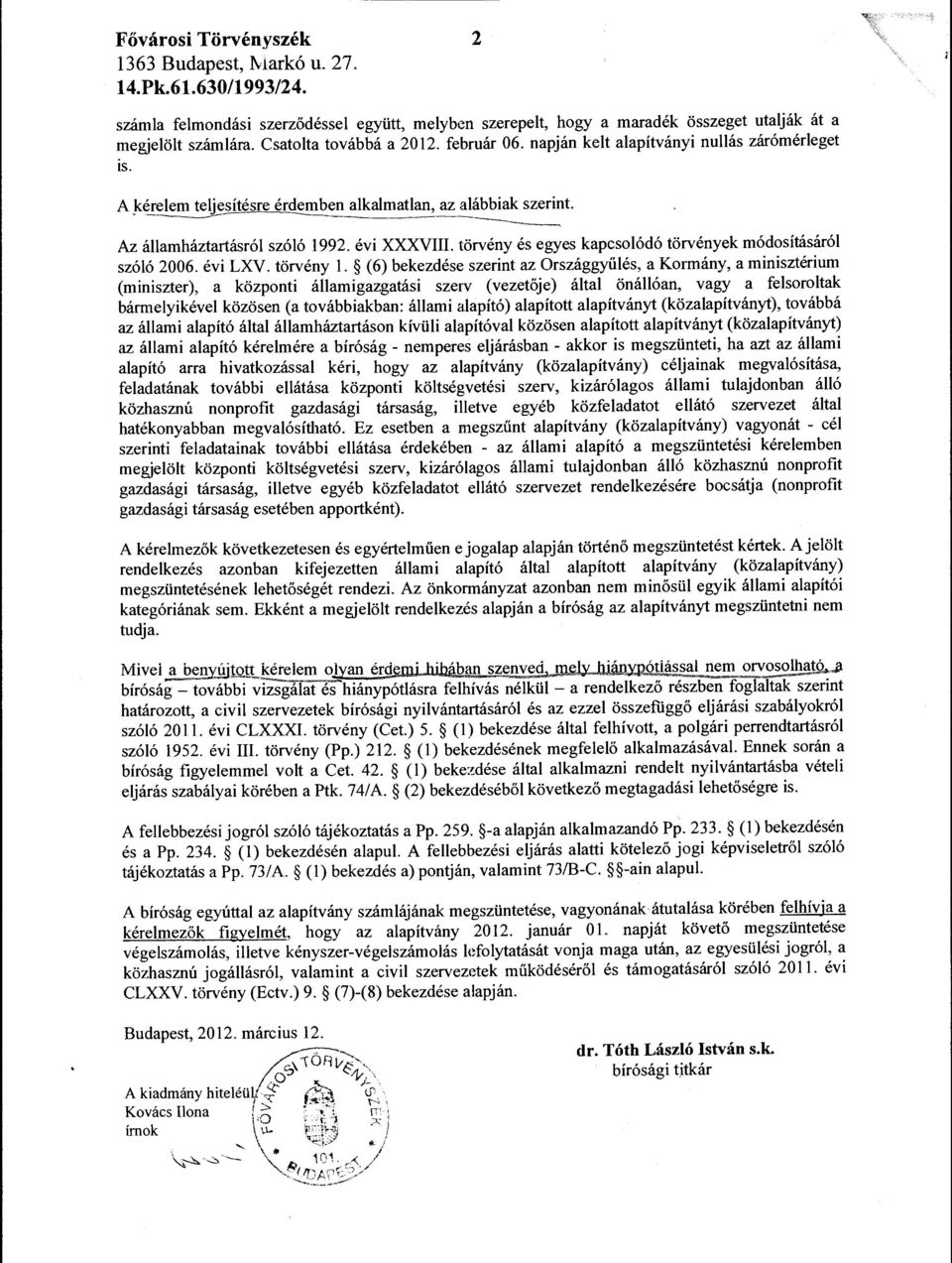 törvény és egyes kapcslódó törvények módsításáról szóló 2006. évi LXV. törvény l.