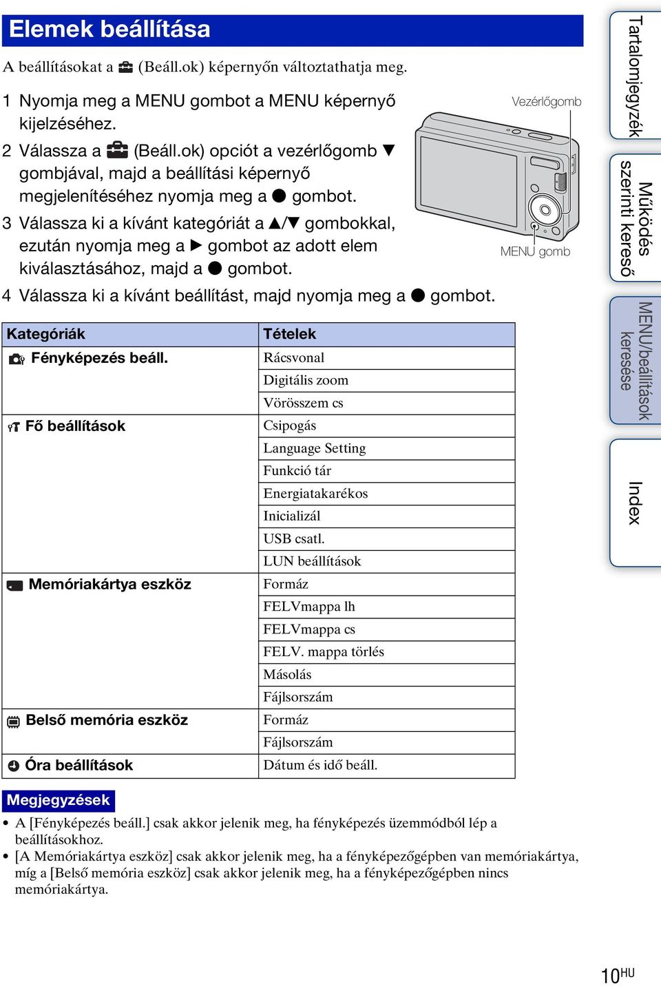 3 Válassza ki a kívánt kategóriát a v/v gombokkal, ezután nyomja meg a B gombot az adott elem kiválasztásához, majd a z gombot. 4 Válassza ki a kívánt beállítást, majd nyomja meg a z gombot.