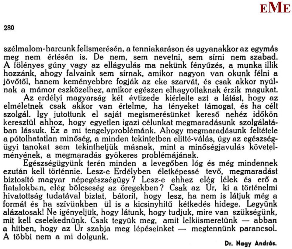 akkor nyúlnak a mámor eszközeihez, amikor egészen elhagyottaknak érzik magukat.