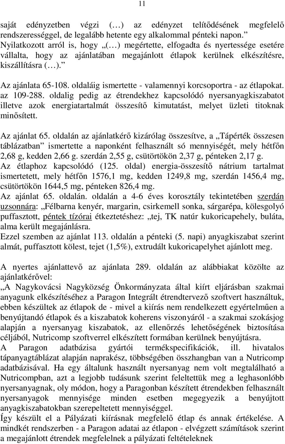 oldaláig ismertette - valamennyi korcsoportra - az étlapokat. az 109-288.