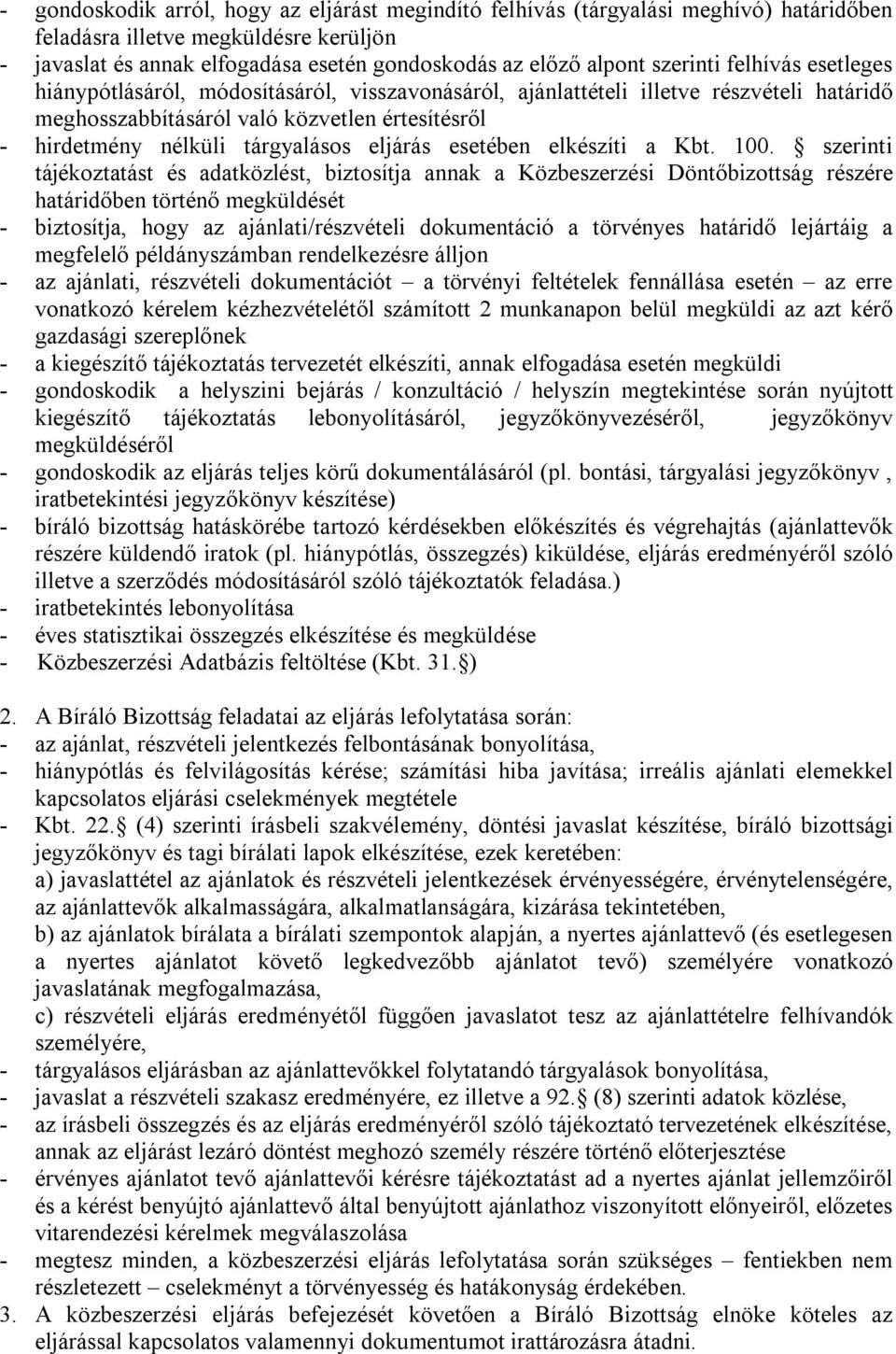 eljárás esetében elkészíti a Kbt. 100.