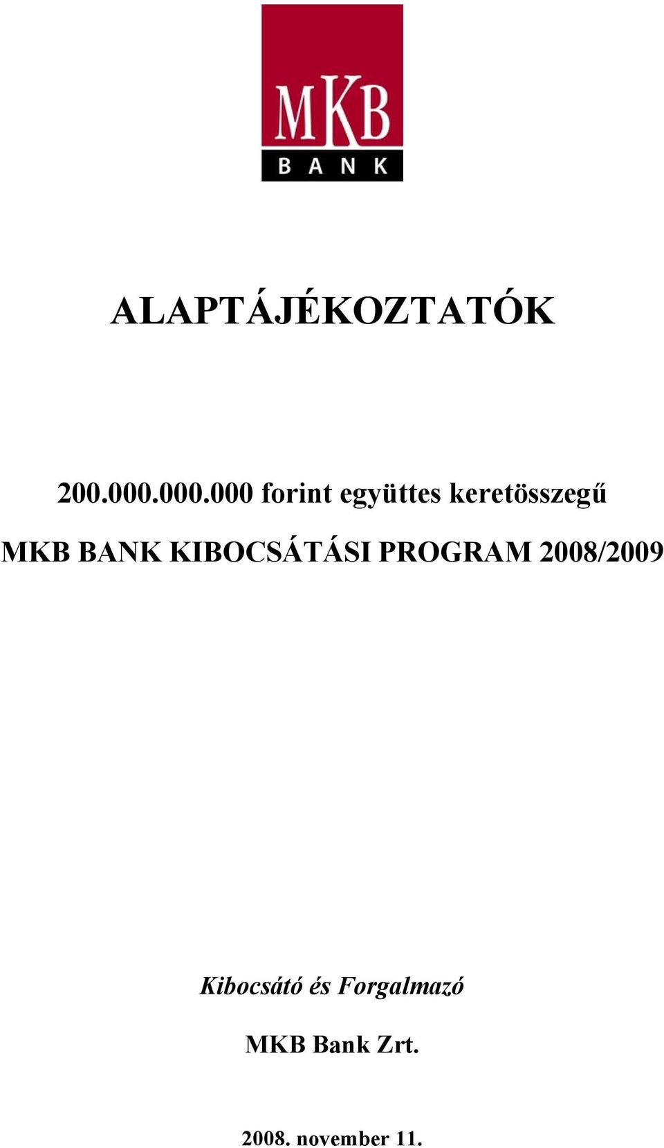 MKB BANK KIBOCSÁTÁSI PROGRAM 2008/2009