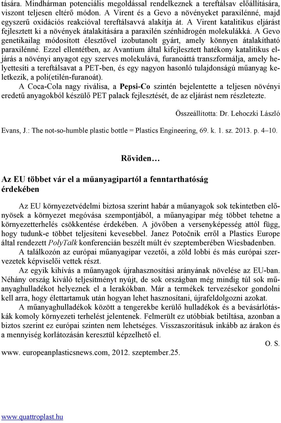 A Virent katalitikus eljárást fejlesztett ki a növények átalakítására a paraxilén szénhidrogén molekulákká.