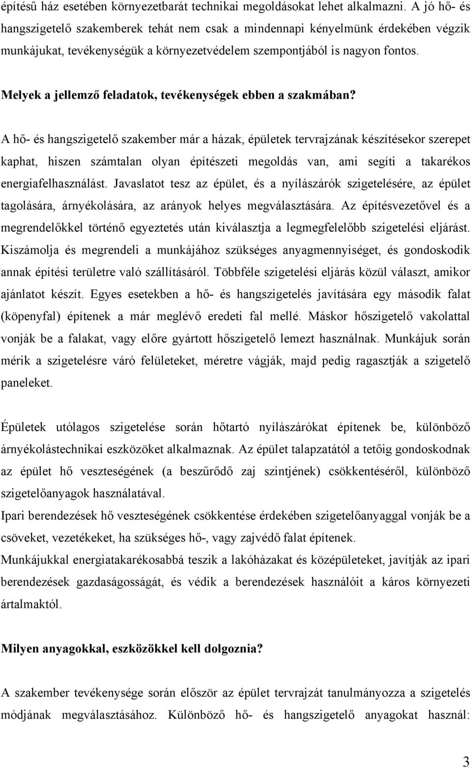 Melyek a jellemző feladatok, tevékenységek ebben a szakmában?